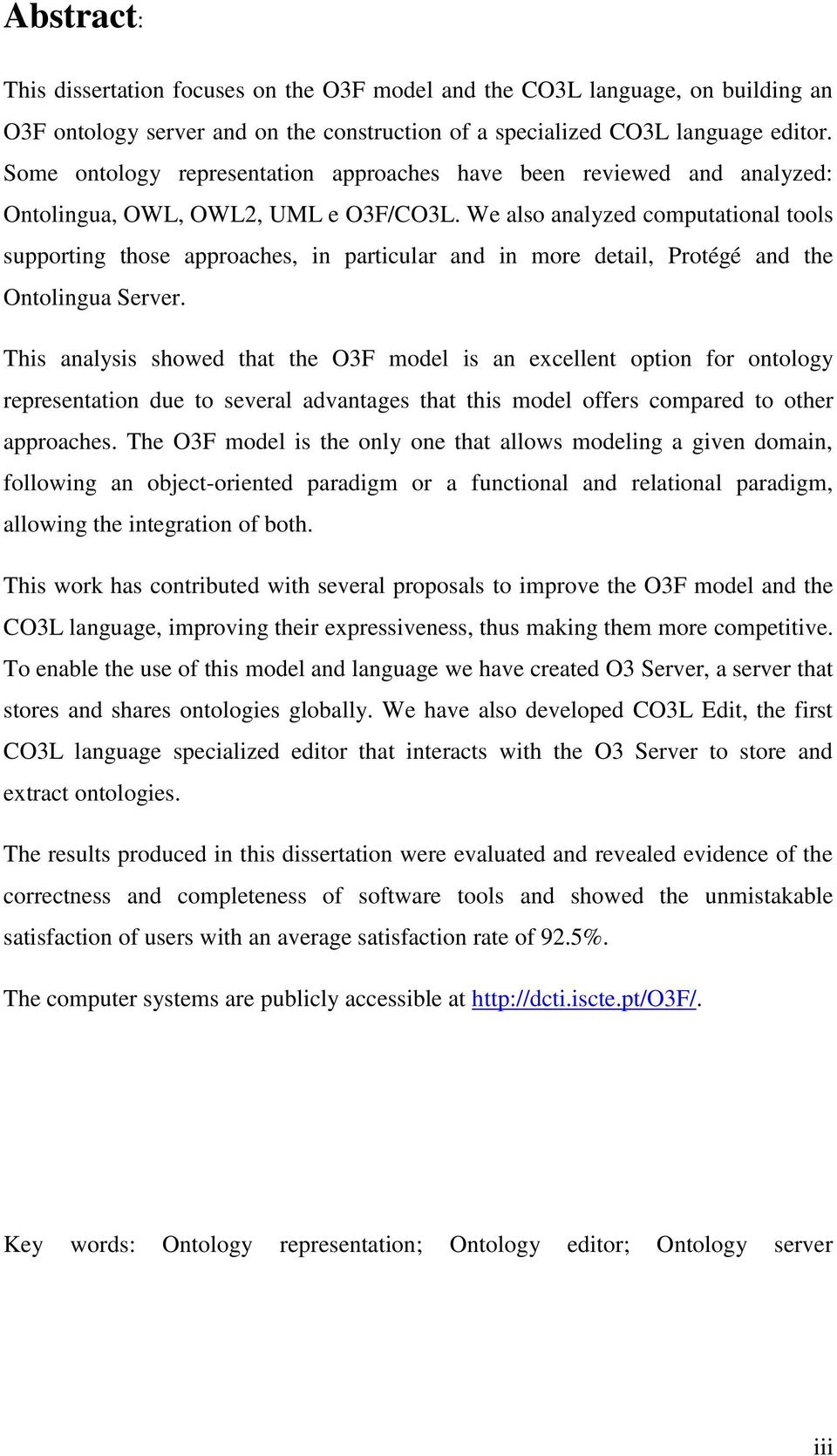 We also analyzed computational tools supporting those approaches, in particular and in more detail, Protégé and the Ontolingua Server.