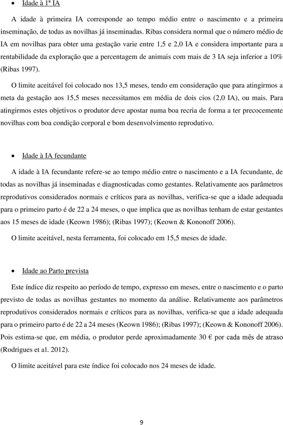 mais de 3 IA seja inferior a 10% (Ribas 1997).