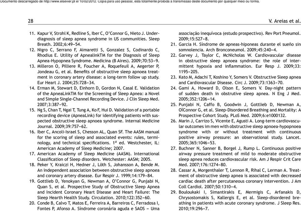 Milleron O, Pilliere R, Foucher A, Roquefeuil A, Aegerter P, Jondeau G, et al. Benefits of obstructive sleep apnoea treatment in coronary artery disease: a long-term follow up study. Eur Heart J.