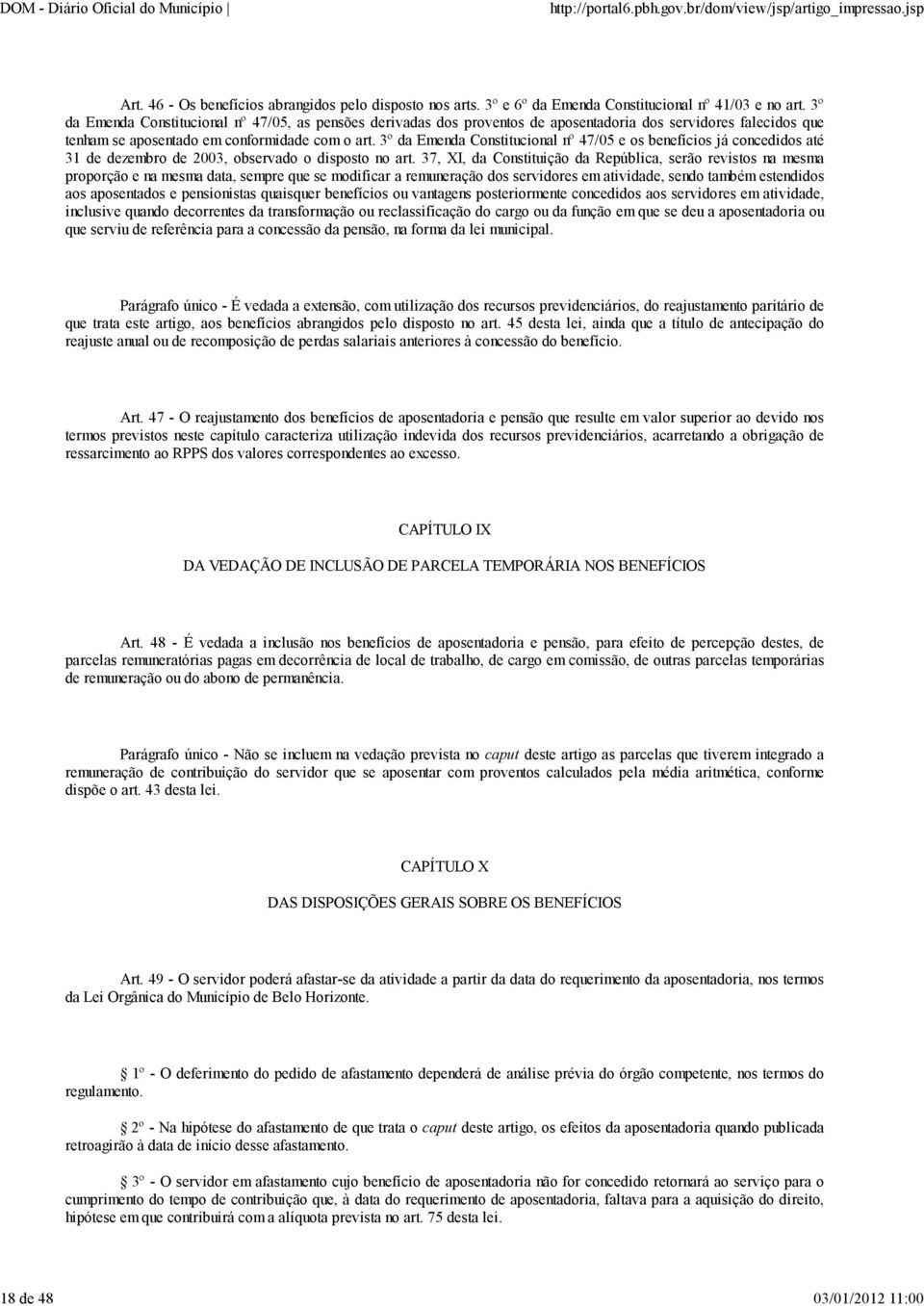 3º da Emenda Constitucional nº 47/05 e os benefícios já concedidos até 31 de dezembro de 2003, observado o disposto no art.