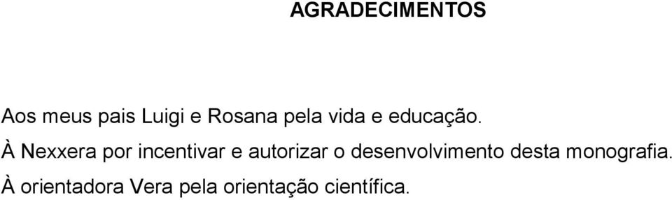 À Nexxera por incentivar e autorizar o