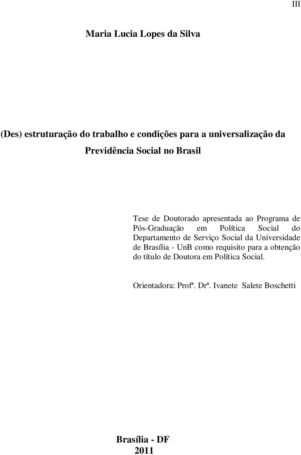 Social do Departamento de Serviço Social da Universidade de Brasília - UnB como requisito para a