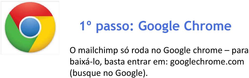 chrome para baixá-lo, basta