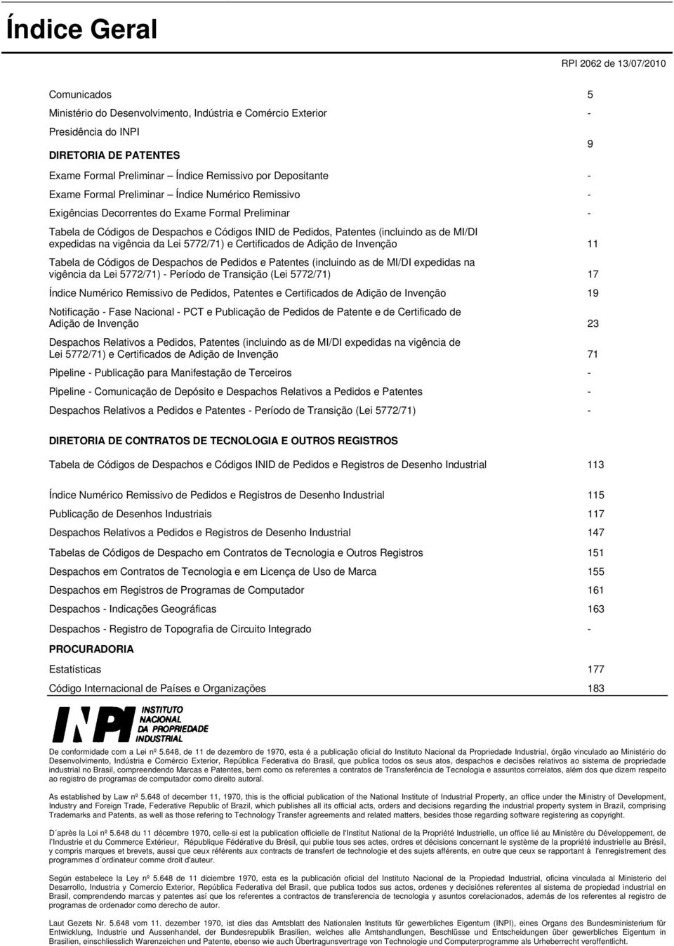 de MI/DI expedidas na vigência da Lei 5772/71) e Certificados de Adição de Invenção 11 Tabela de Códigos de Despachos de Pedidos e Patentes (incluindo as de MI/DI expedidas na vigência da Lei