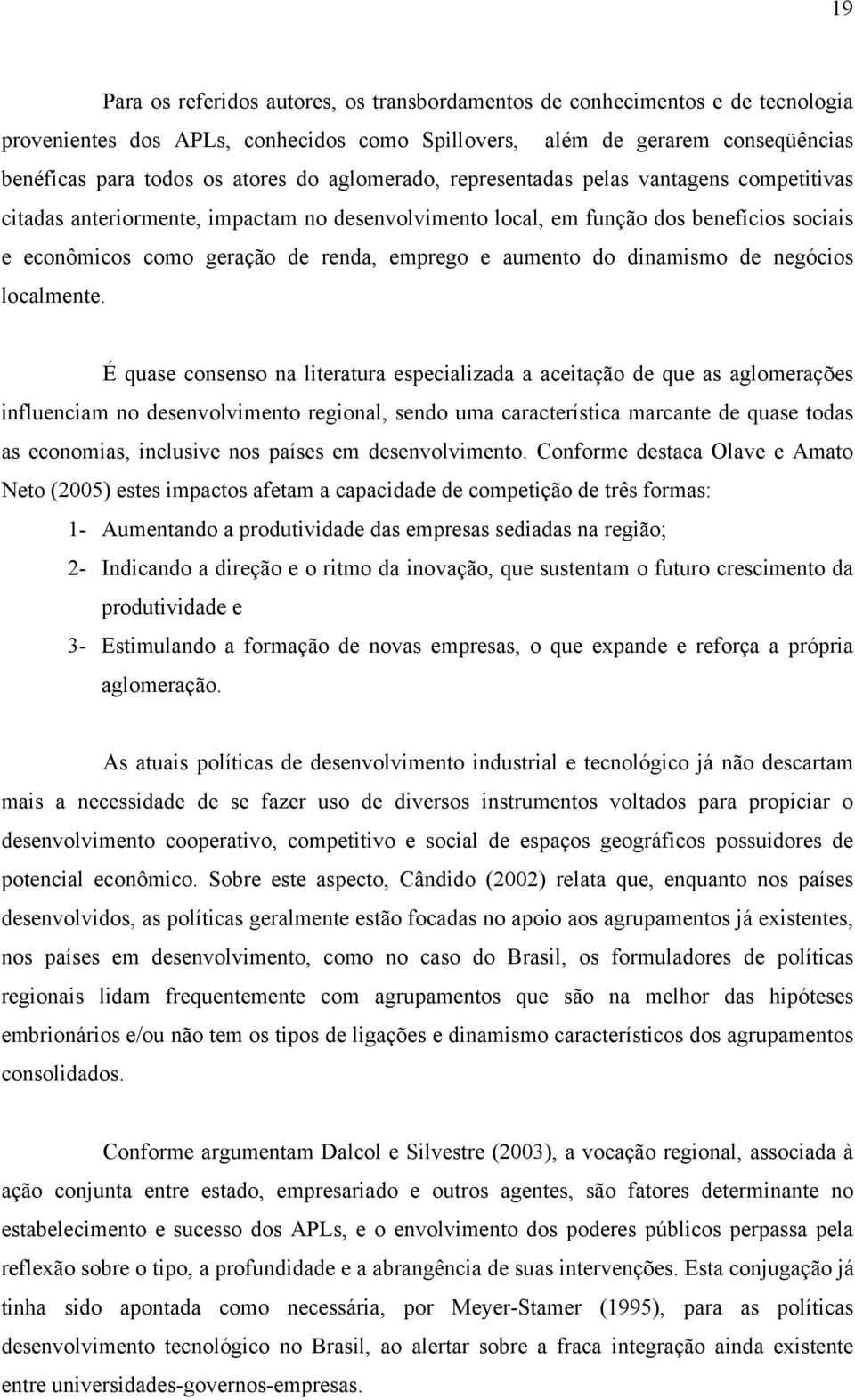 do dinamismo de negócios localmente.