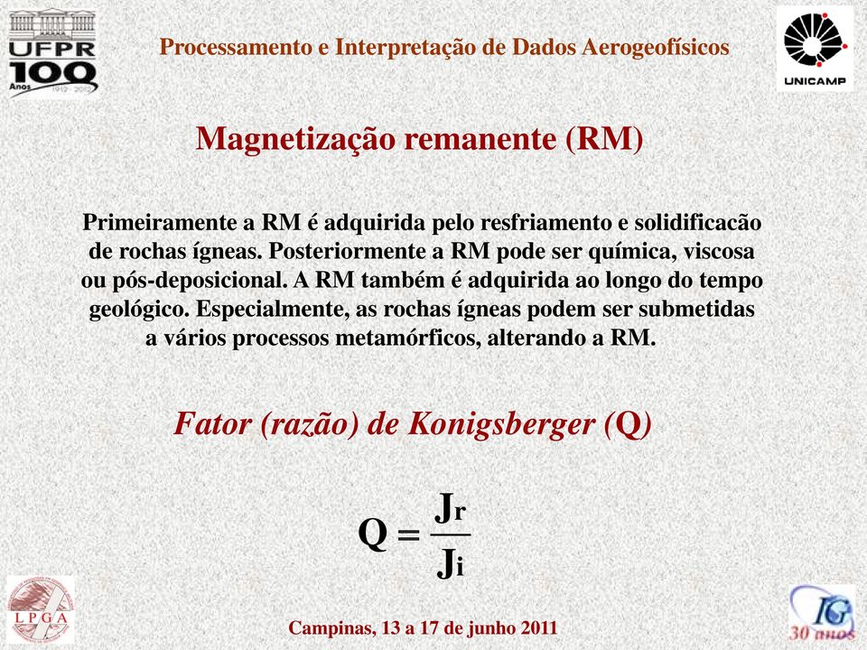 A RM também é adquirida ao longo do tempo geológico.