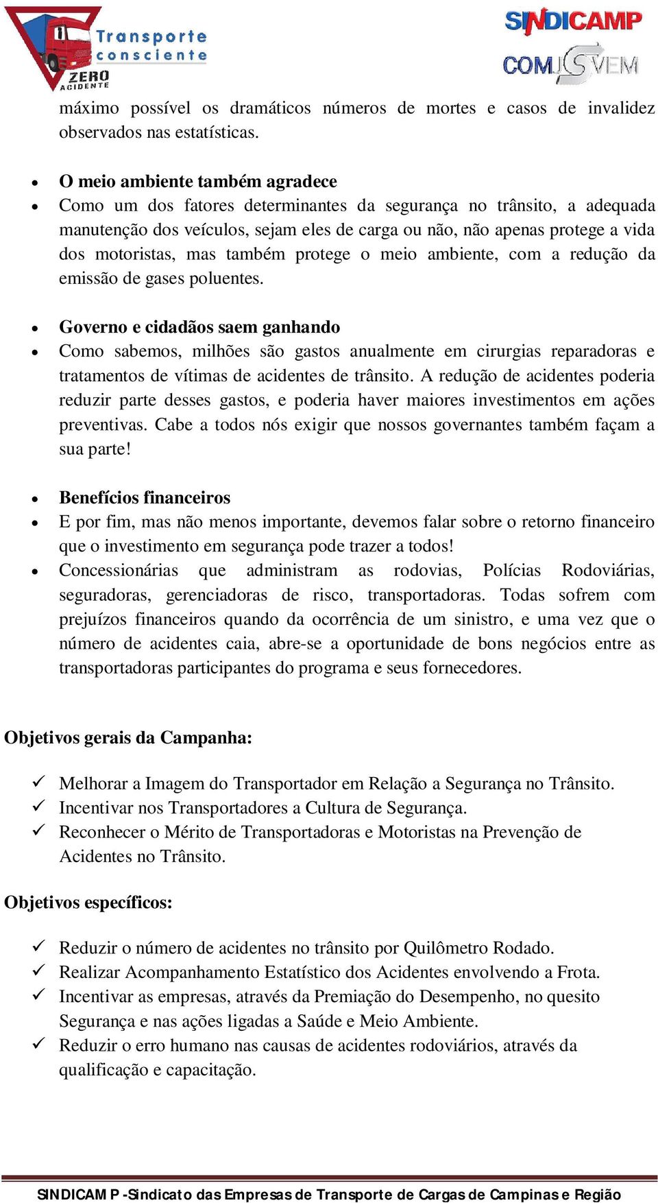 mas também protege o meio ambiente, com a redução da emissão de gases poluentes.