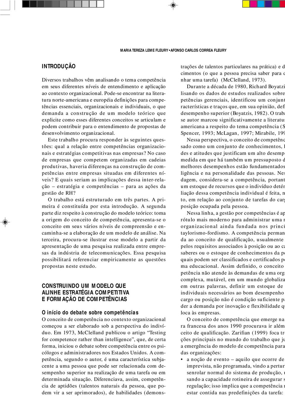 esses diferentes conceitos se articulam e podem contribuir para o entendimento de propostas de desenvolvimento organizacional.