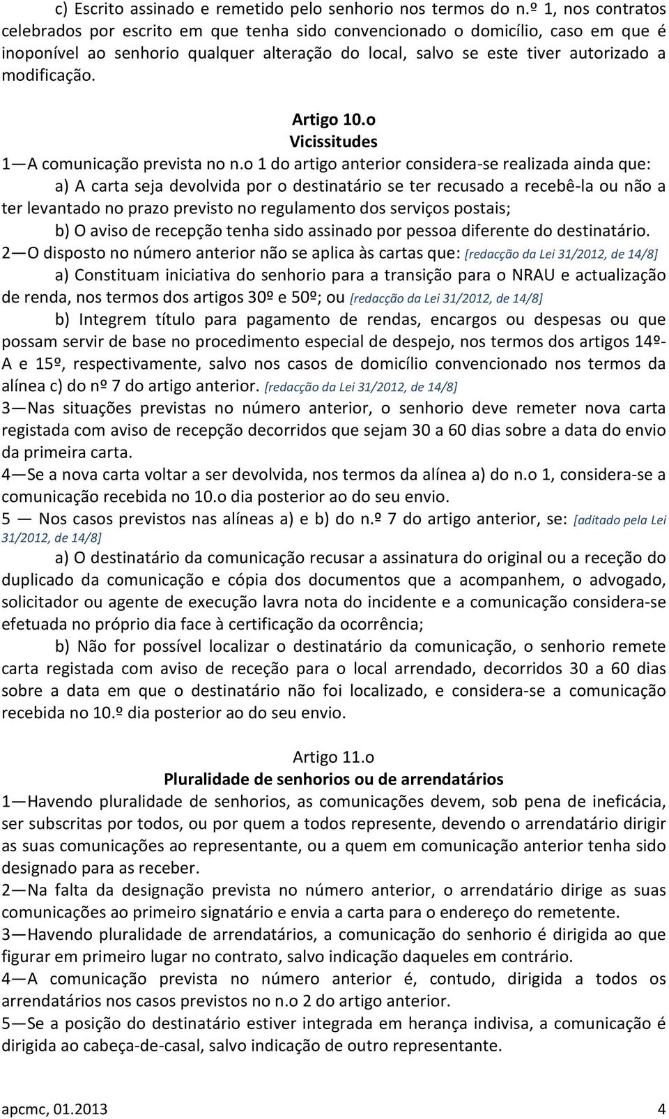 Artigo 10.o Vicissitudes 1 A comunicação prevista no n.