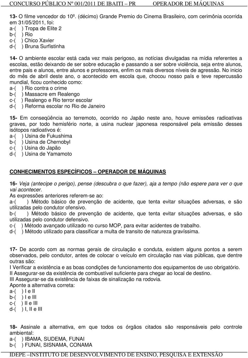 vez mais perigoso, as notícias divulgadas na mídia referentes a escolas, estão deixando de ser sobre educação e passando a ser sobre violência, seja entre alunos, entre pais e alunos, entre alunos e