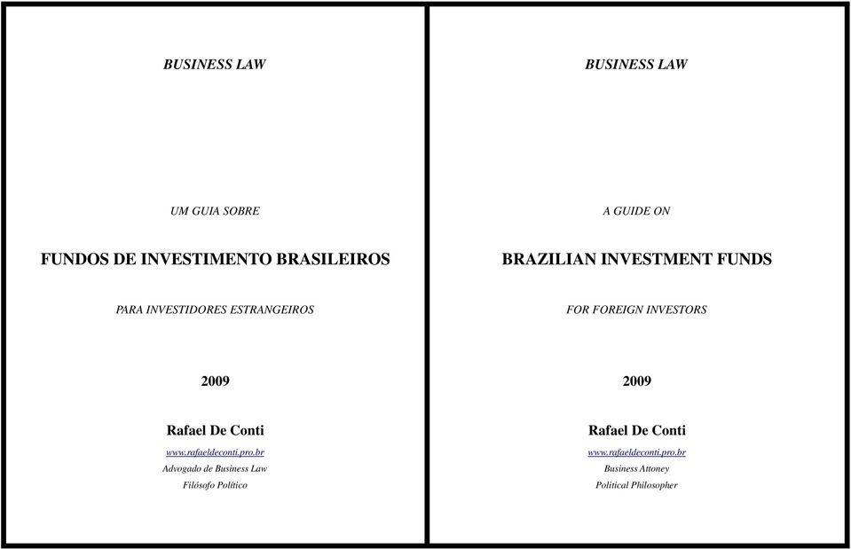 INVESTORS 2009 2009 Rafael De Conti www.rafaeldeconti.pro.