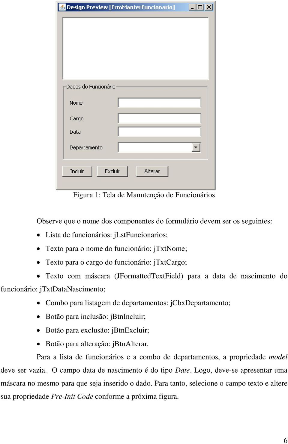 jcbxdepartamento; Botão para inclusão: jbtnincluir; Botão para exclusão: jbtnexcluir; Botão para alteração: jbtnalterar.