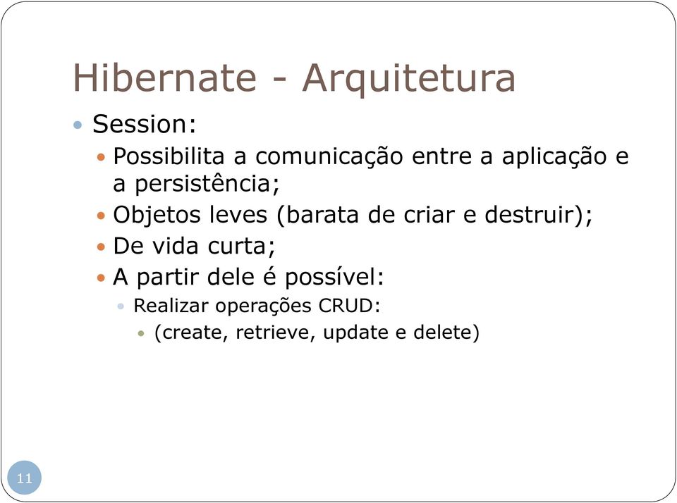 criar e destruir); De vida curta; A partir dele é possível: