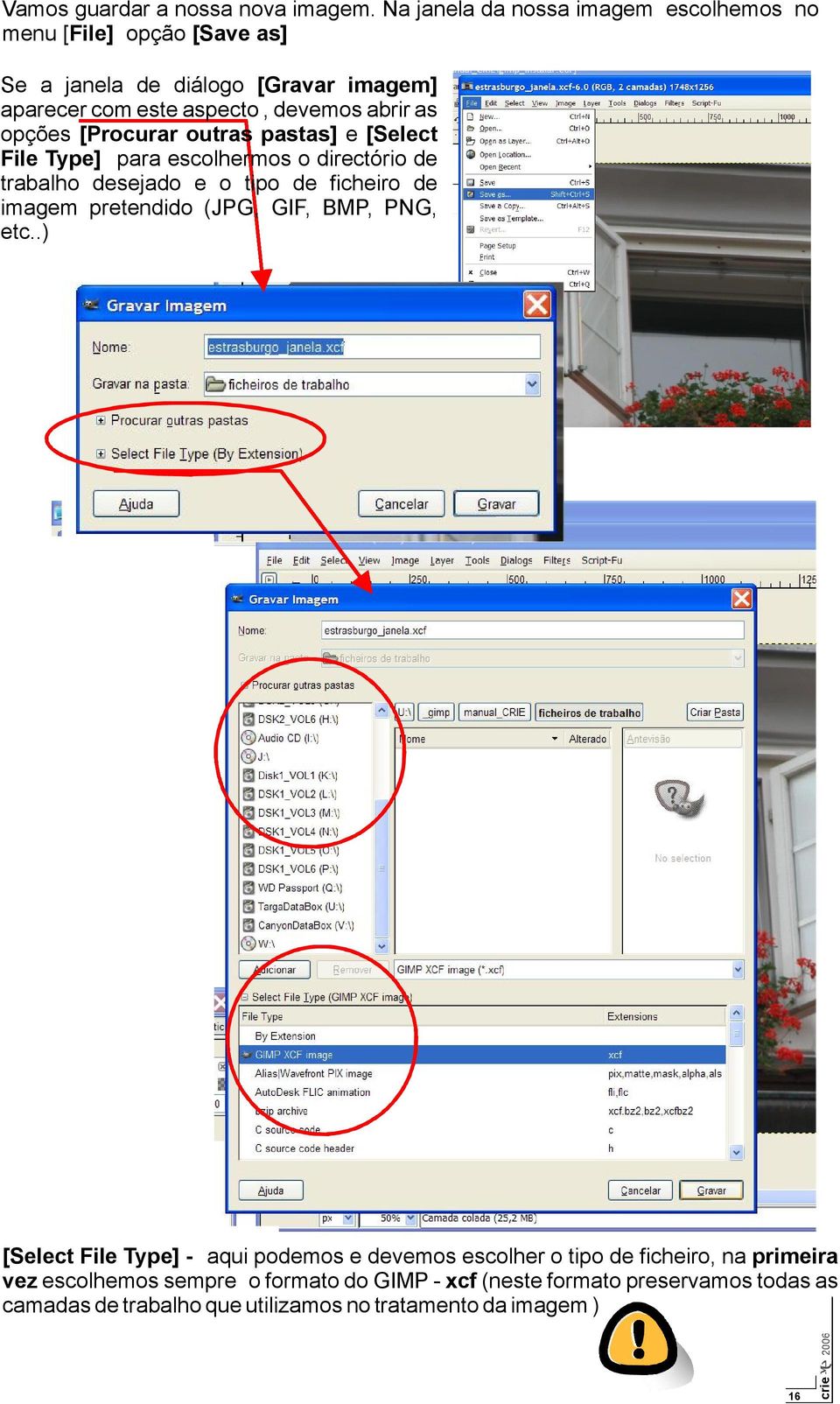 abrir as opções [Procurar outras pastas] e [Select File Type] para escolhermos o directório de trabalho desejado e o tipo de ficheiro de imagem