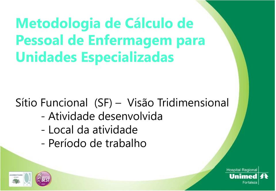 Funcional (SF) Visão Tridimensional -