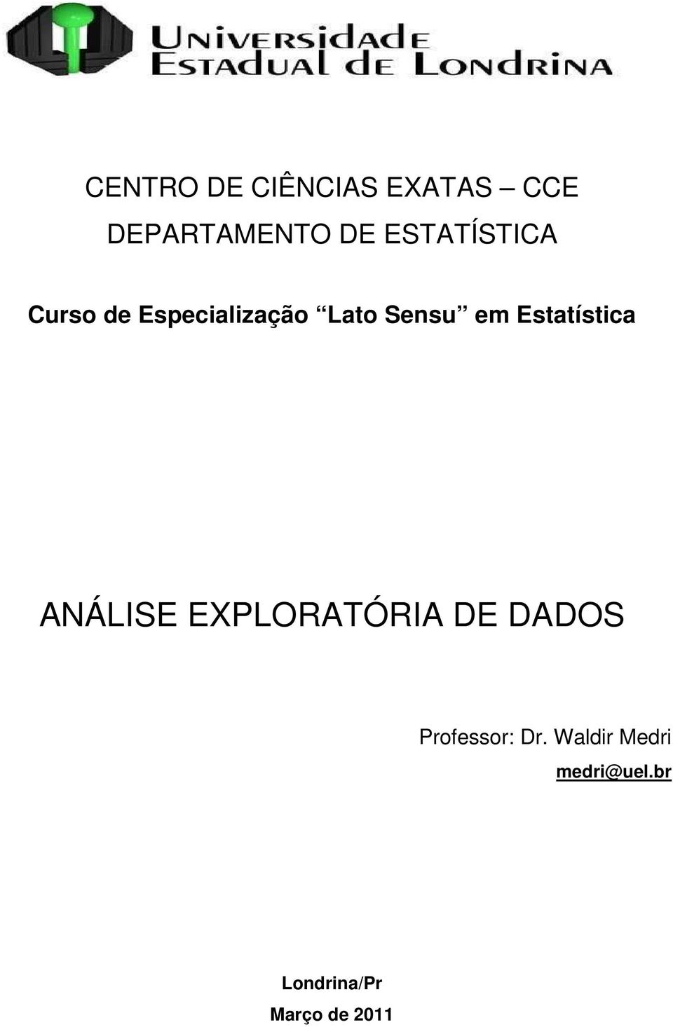 Estatístca ANÁLISE EXPLORATÓRIA DE DADOS