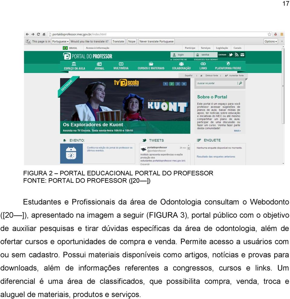 e oportunidades de compra e venda. Permite acesso a usuários com ou sem cadastro.