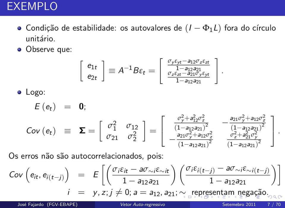 21 σ 2 y +a12 2 σ2 z (1 a 12 a 21 ) 2 a 21σ 2 y +a 12 σ 2 z (1 a 12 a 21 ) 2.