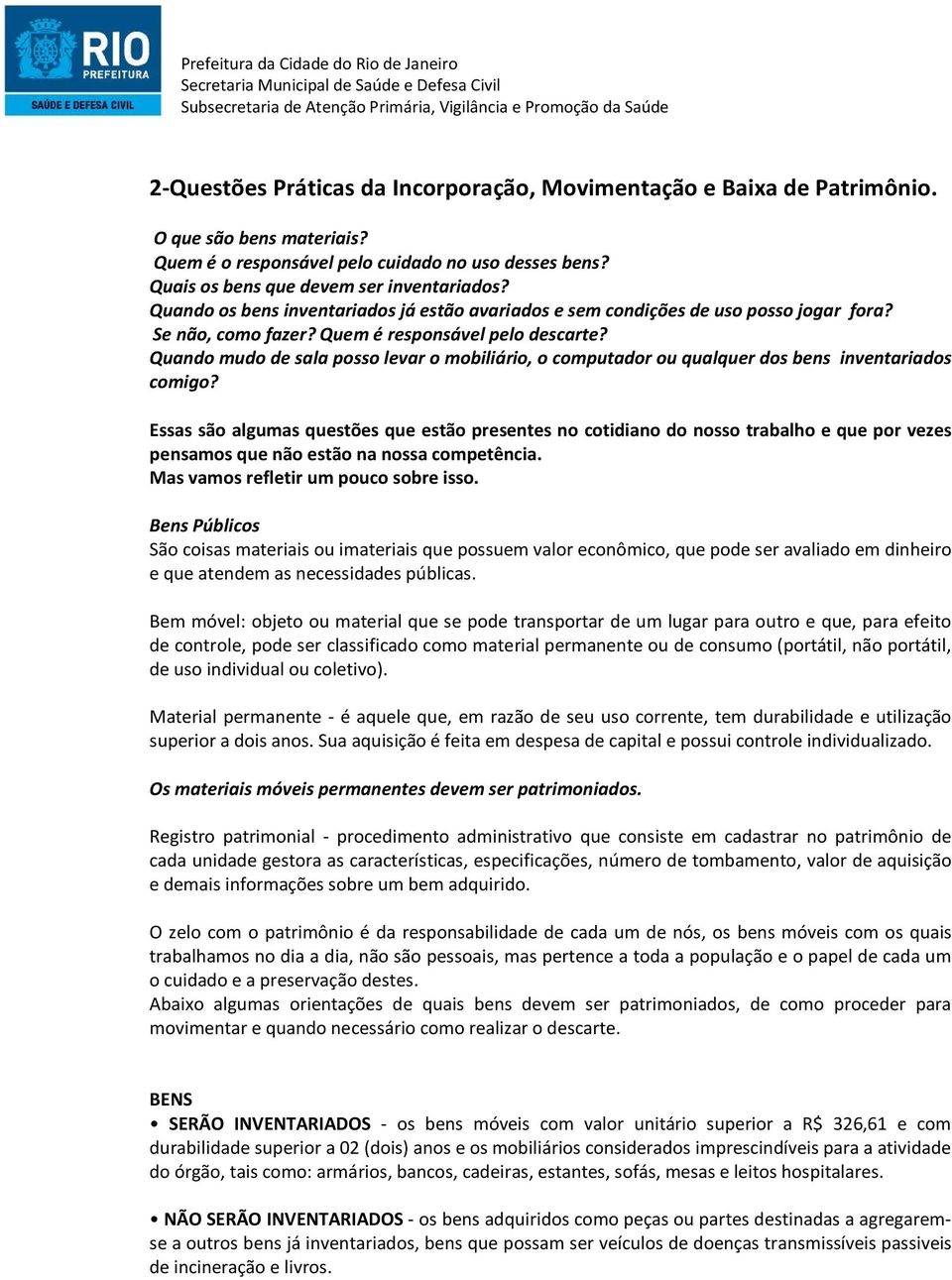 Quando os bens inventariados já estão avariados e sem condições de uso posso jogar fora? Se não, como fazer? Quem é responsável pelo descarte?