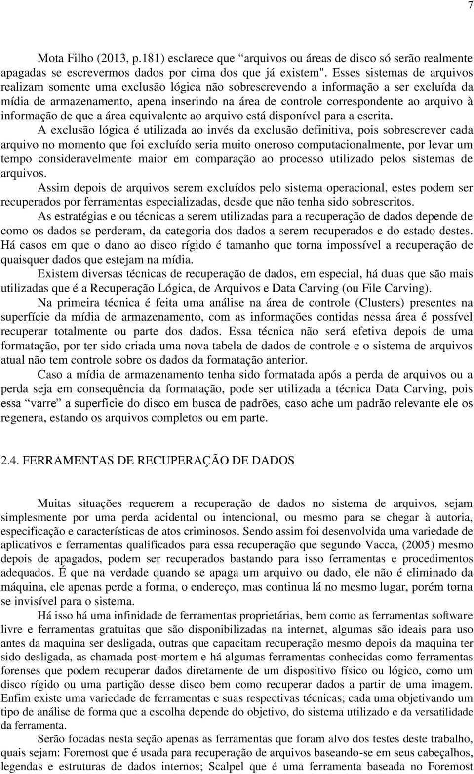 à informação de que a área equivalente ao arquivo está disponível para a escrita.