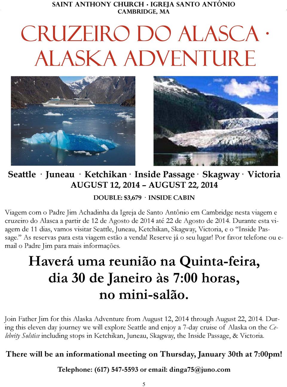 Durante esta viagem de 11 dias, vamos visitar Seattle, Juneau, Ketchikan, Skagway, Victoria, e o Inside Passage. As reservas para esta viagem estão a venda! Reserve já o seu lugar!