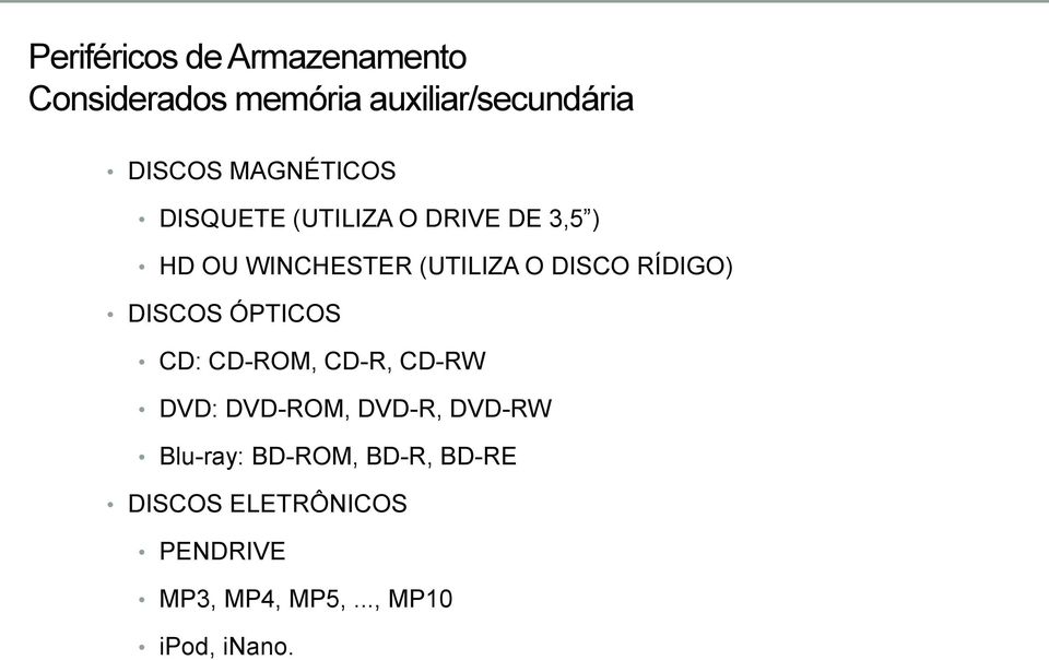 RÍDIGO) DISCOS ÓPTICOS CD: CD-ROM, CD-R, CD-RW DVD: DVD-ROM, DVD-R, DVD-RW