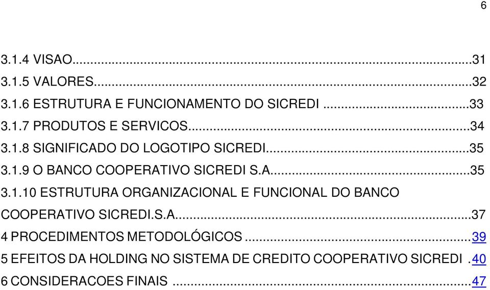 S.A...37 4 PROCEDIMENTOS METODOLÓGICOS.