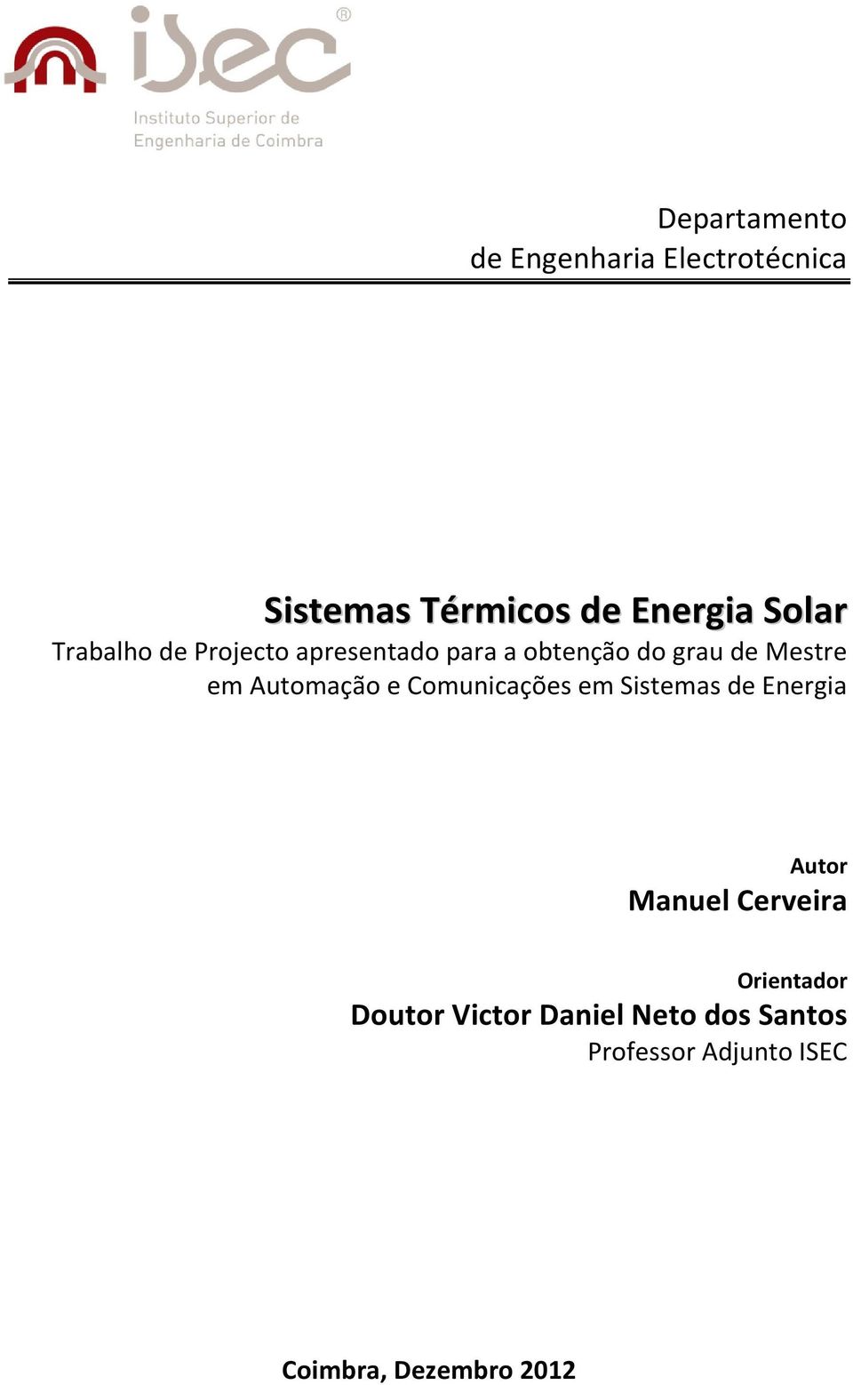 Automação e Comunicações em Sistemas de Energia Autor Manuel Cerveira