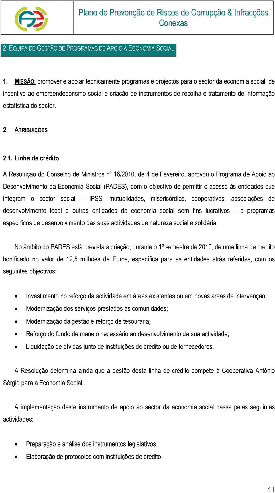 estatística do sector. 2. ATRIBUIÇÕES 2.1.