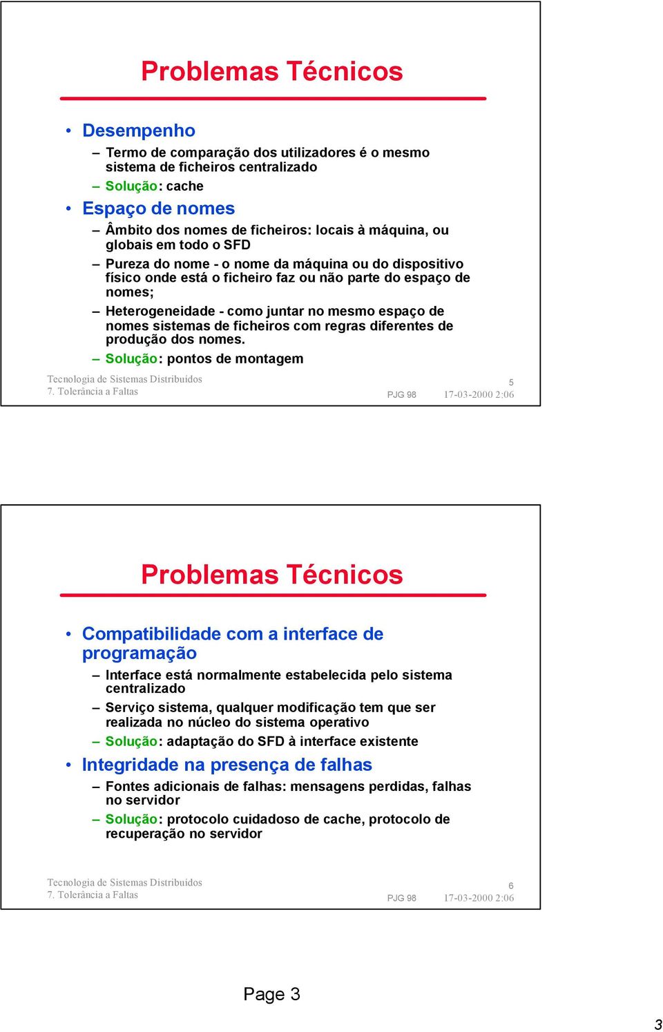 sistemas de ficheiros com regras diferentes de produção dos nomes.