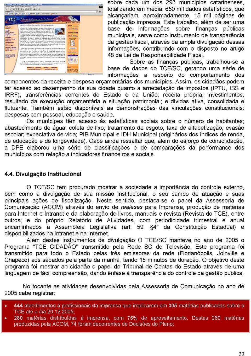 contribuindo com o disposto no artigo 48 da Lei de Responsabilidade Fiscal.