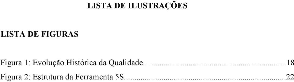 Histórica da Qualidade.