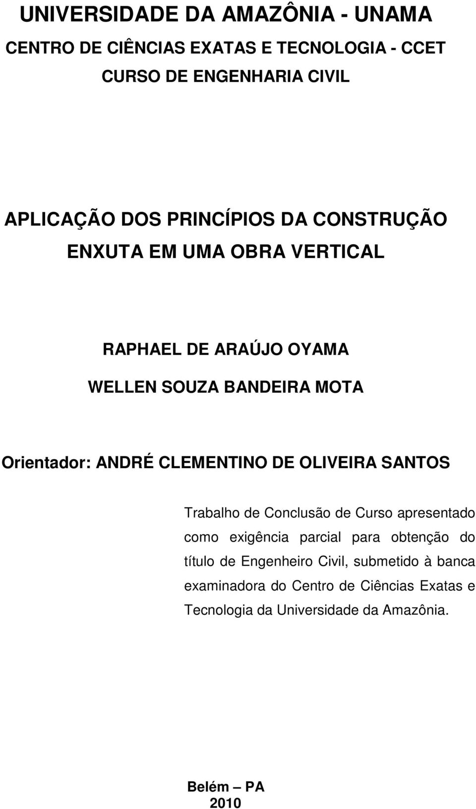 CLEMENTINO DE OLIVEIRA SANTOS Trabalho de Conclusão de Curso apresentado como exigência parcial para obtenção do título de