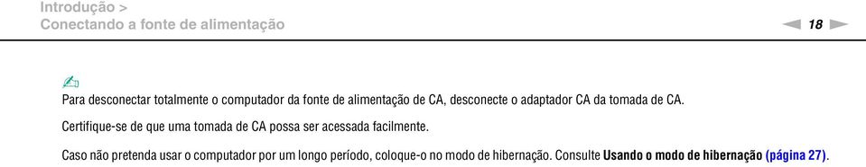 Certifique-se de que uma tomada de CA possa ser acessada facilmente.