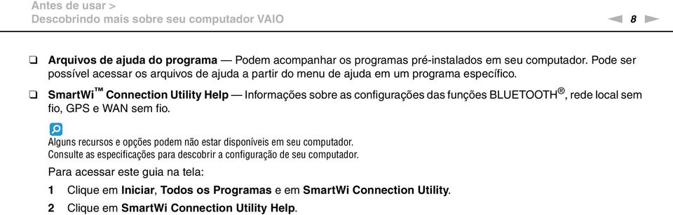 SmartWi Connection Utility Help Informações sobre as configurações das funções BLUETOOTH, rede local sem fio, GPS e WA sem fio.