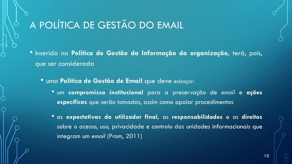 ações específicas que serão tomadas, assim como apoiar procedimentos as expectativas do utilizador final, as