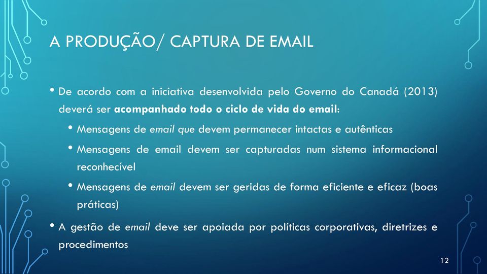 de email devem ser capturadas num sistema informacional reconhecível Mensagens de email devem ser geridas de forma