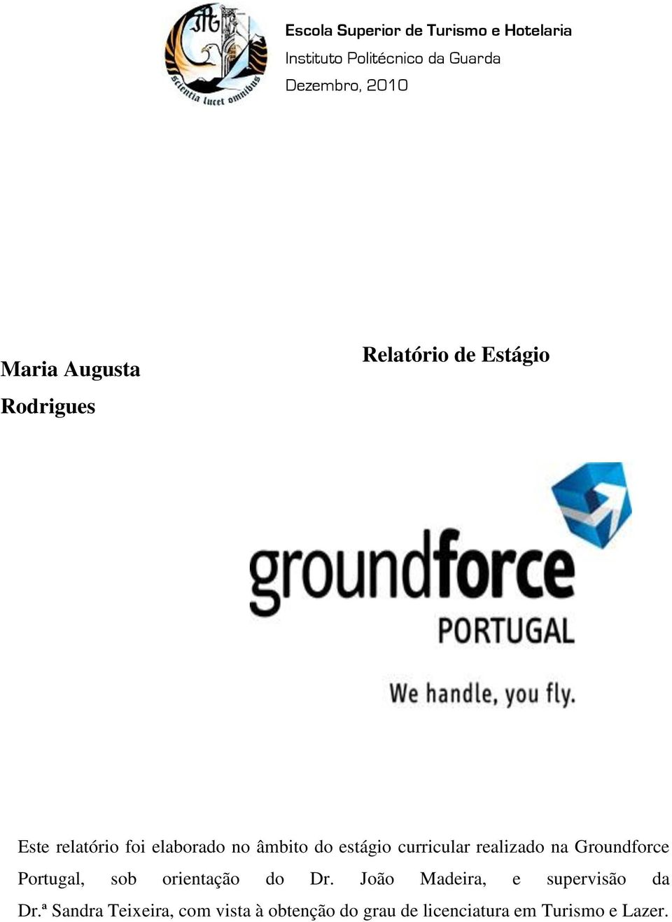 curricular realizado na Groundforce Portugal, sob orientação do Dr.