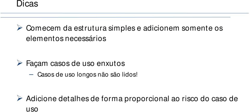 enxutos Casos de uso longos não são lidos!