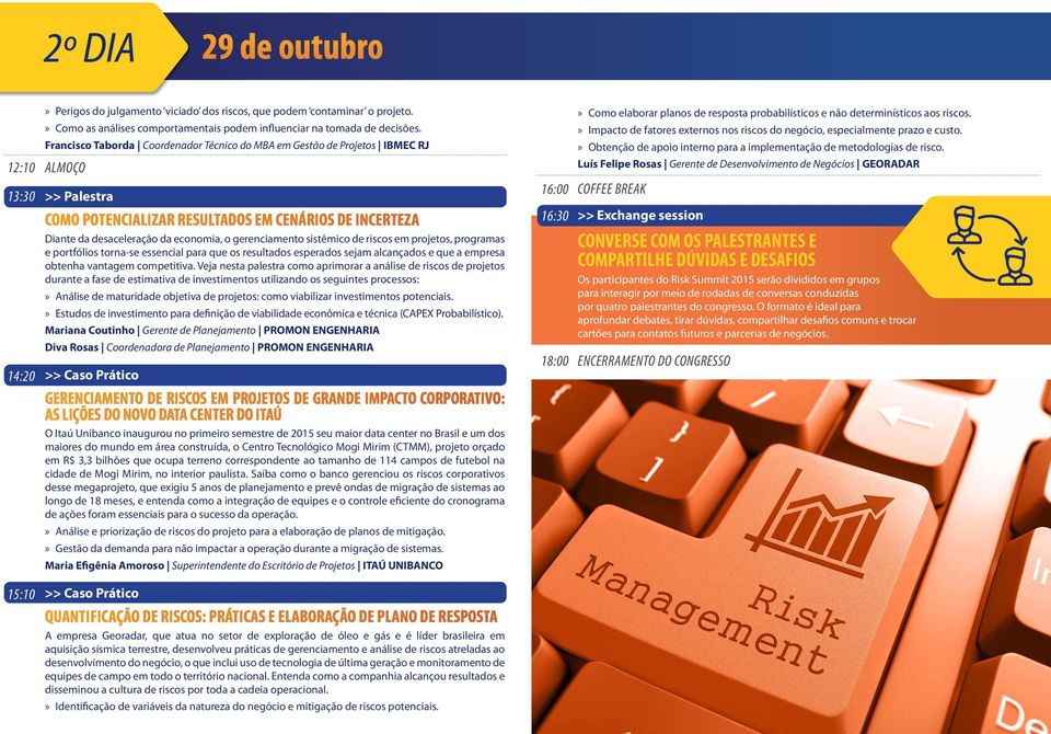 sistêmico de riscos em projetos, programas e portfólios torna-se essencial para que os resultados esperados sejam alcançados e que a empresa obtenha vantagem competitiva.