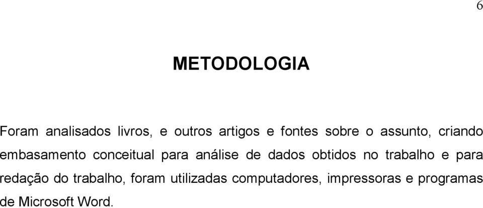 análise de dados obtidos no trabalho e para redação do