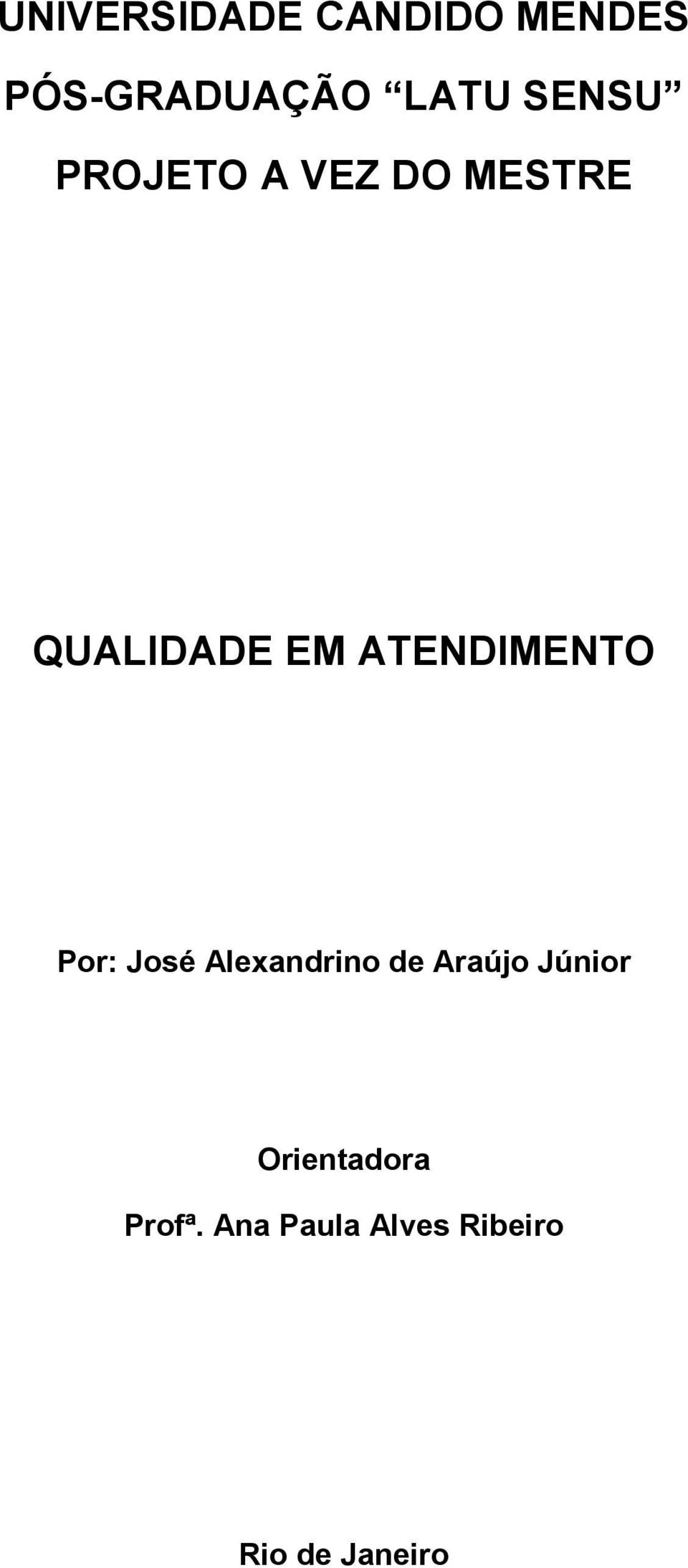 ATENDIMENTO Por: José Alexandrino de Araújo