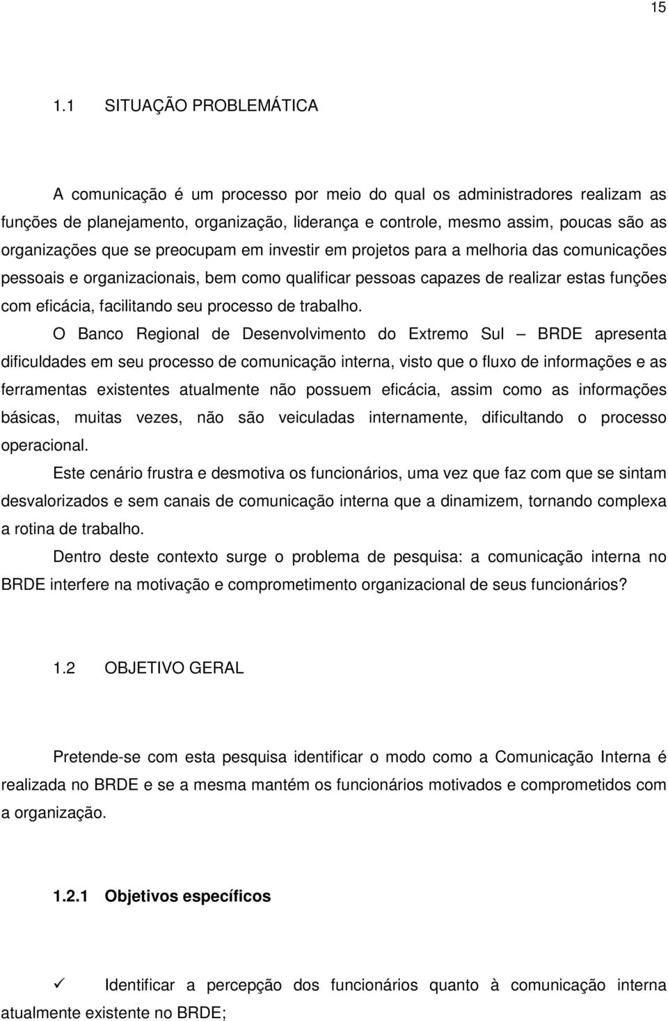 facilitando seu processo de trabalho.