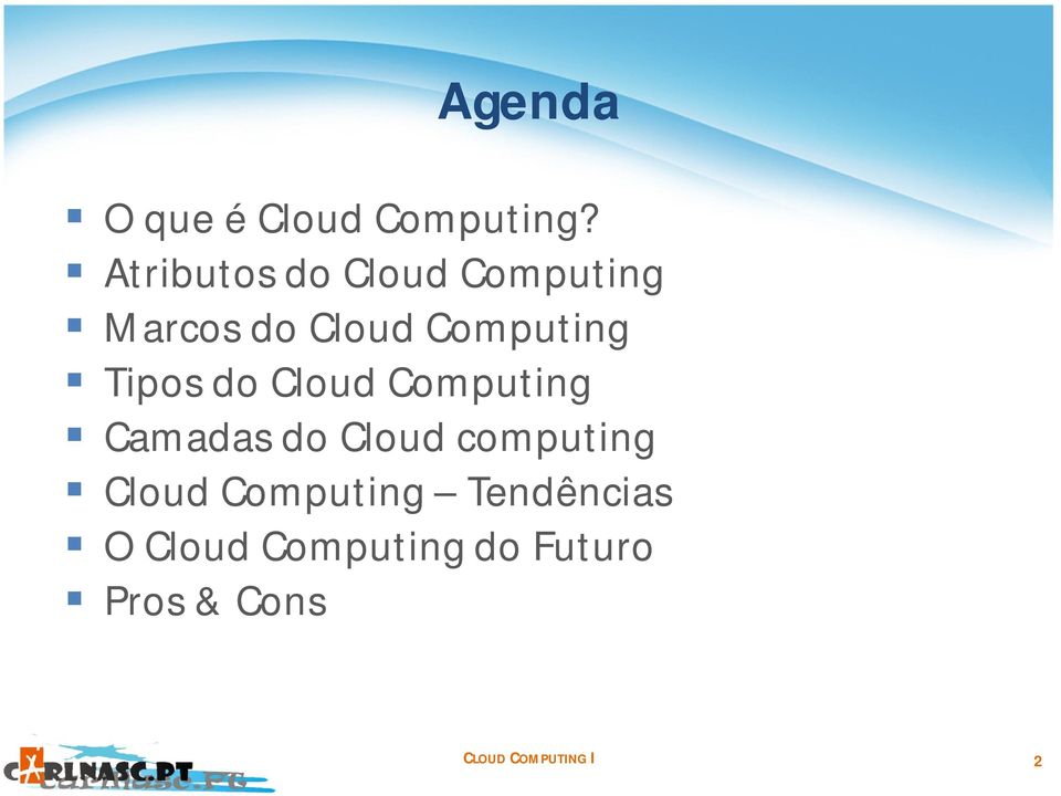 Tipos do Cloud Computing Camadas do Cloud computing