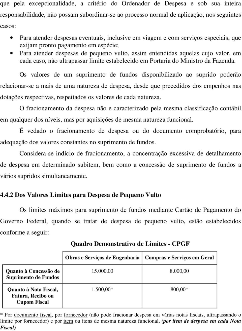 ultrapassar limite estabelecido em Portaria do Ministro da Fazenda.