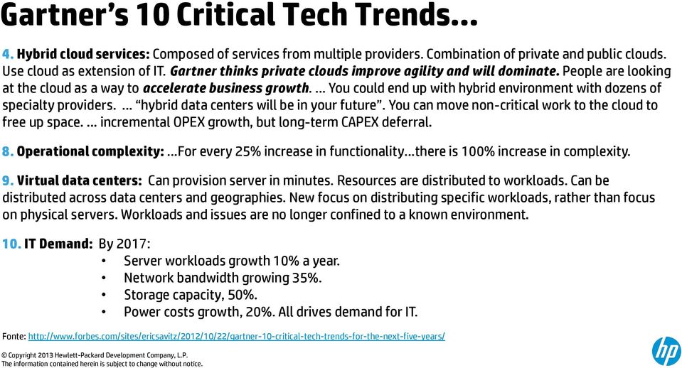 You could end up with hybrid environment with dozens of specialty providers. hybrid data centers will be in your future. You can move non-critical work to the cloud to free up space.