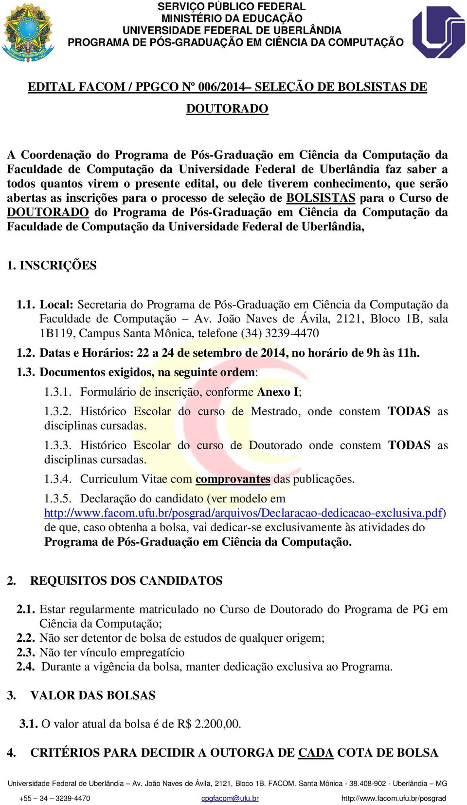 Pós-Graduação em Ciência da Computação da Faculdade de Computação da Universidade Federal de Uberlândia, 1.