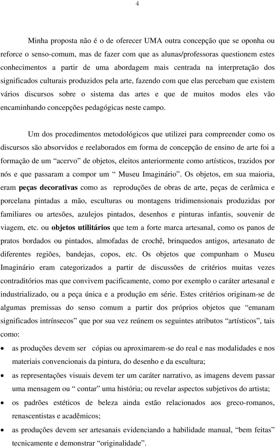 encaminhando concepções pedagógicas neste campo.