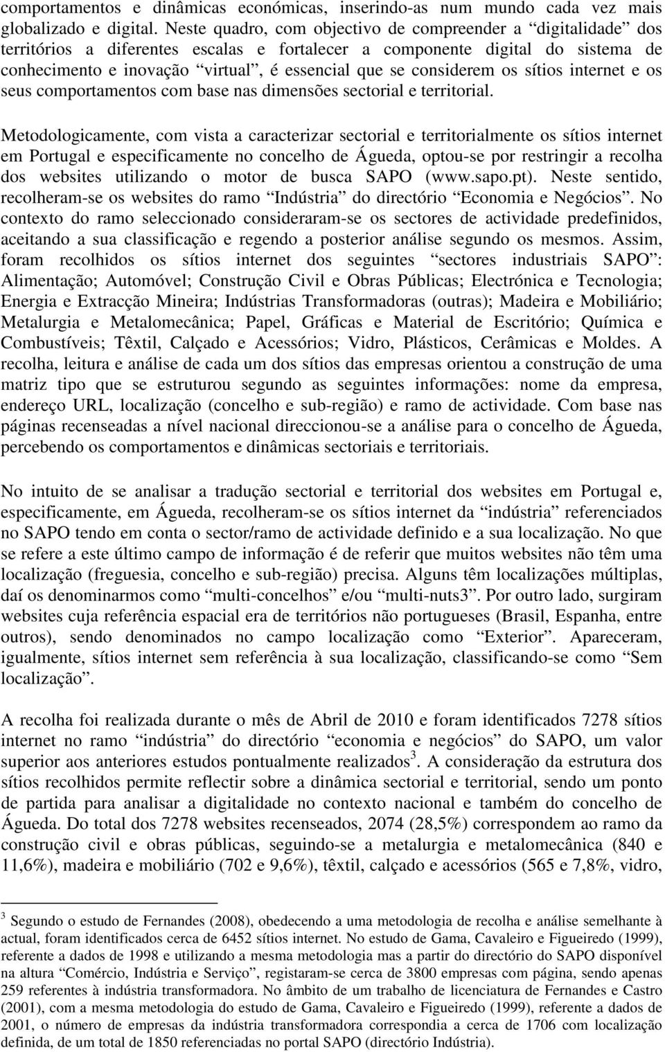 considerem os sítios internet e os seus comportamentos com base nas dimensões sectorial e territorial.