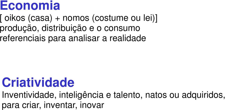 analisar a realidade Criatividade Inventividade,